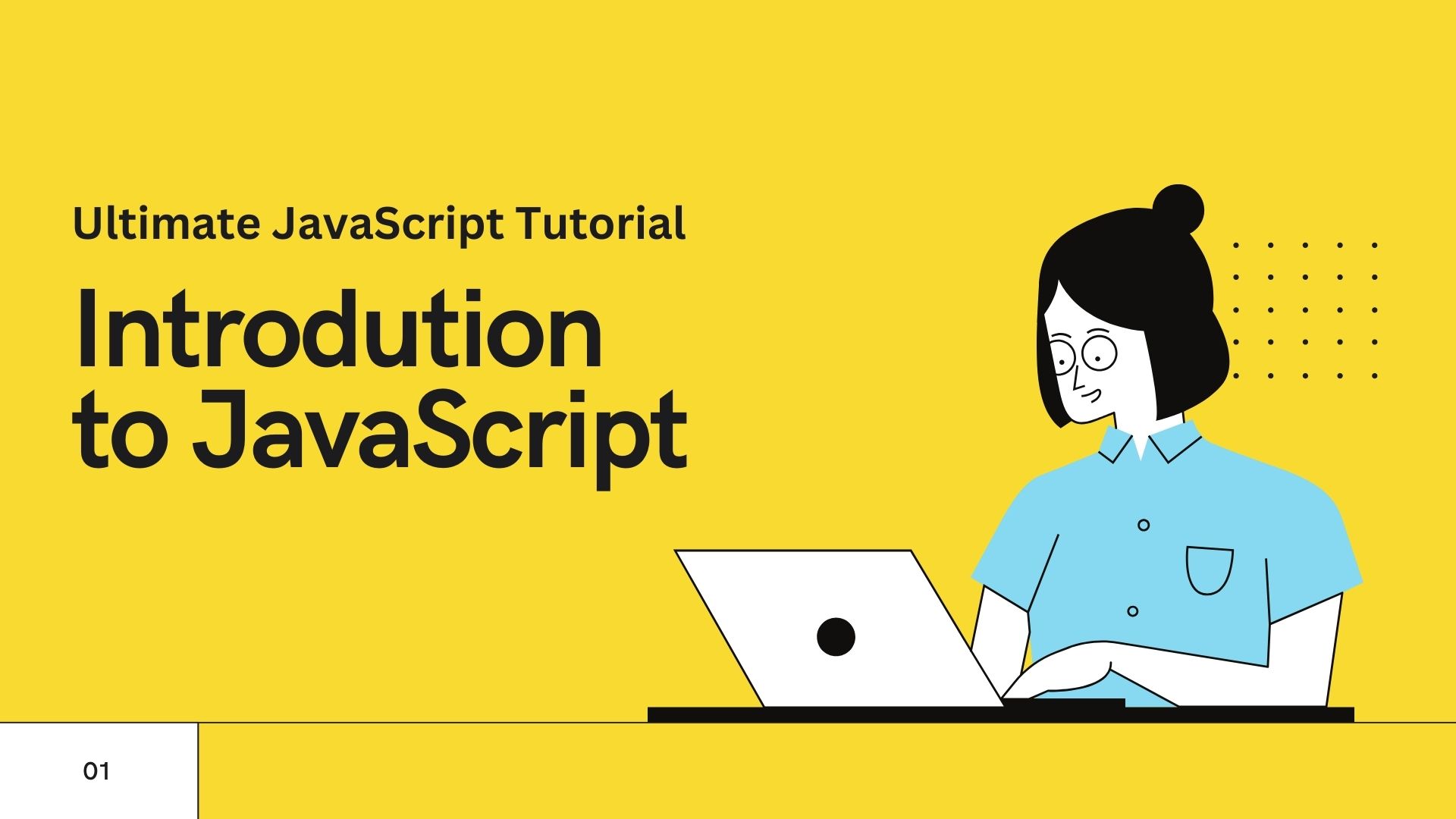 Introduction to the JavaScript Programming Language
